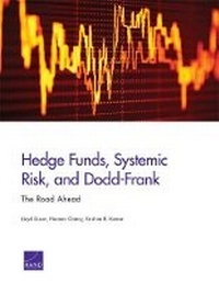 Enlarge image Cover: Hedge Funds, Systemic Risk, and Dodd-Frank - RAND Corporation