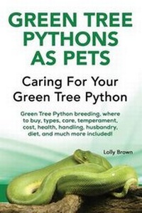 Abbildung von: Green Tree Pythons as Pets - Nrb Publishing