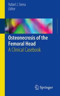 Abbildung von: Osteonecrosis of the Femoral Head - Springer
