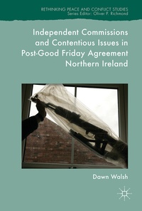 Abbildung von: Independent Commissions and Contentious Issues in Post-Good Friday Agreement Northern Ireland - Palgrave Macmillan