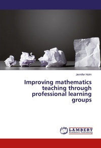Enlarge image Cover: Improving mathematics teaching through professional learning groups - LAP Lambert Academic Publishing