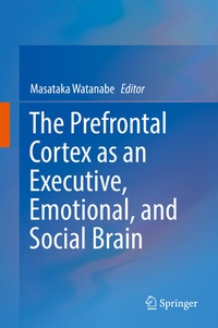 Abbildung von: The Prefrontal Cortex as an Executive, Emotional, and Social Brain - Springer
