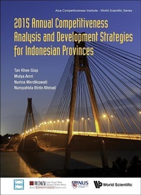 Enlarge image Cover: 2015 Annual Competitiveness Analysis And Development Strategies For Indonesian Provinces - World Scientific Publishing Co Pte Ltd