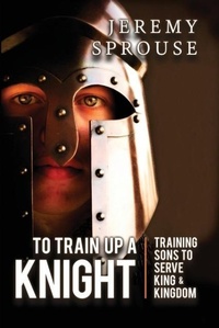 Enlarge image Cover: To Train Up a Knight - Kaio Publications, Inc.