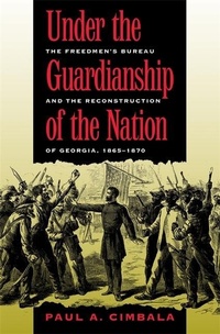 Abbildung von: Under the Guardianship of the Nation - University of Georgia Press