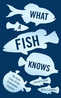 Cover: What a Fish Knows - Oneworld Publications