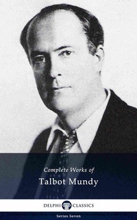 Enlarge image Cover: Delphi Complete Works of Talbot Mundy (Illustrated) - Delphi Classics