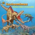 Cover: Suchomimus smiles like a Crocodile - Big and Small Publishing