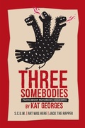 Cover: Three Somebodies: Plays about Notorious Dissidents - Three Rooms Press