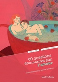 Cover: 60 questions &eacute;tonnantes sur l'amour et les r&eacute;ponses qu'y apporte la science - Mardaga
