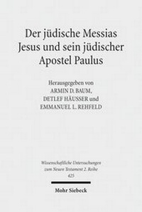 Abbildung von: Der juedische Messias Jesus und sein juedischer Apostel Paulus - Mohr Siebeck