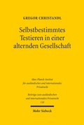 Cover: Selbstbestimmtes Testieren in einer alternden Gesellschaft - Mohr Siebeck