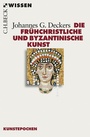 Bild: Die fr&uuml;hchristliche und byzantinische Kunst - C.H.BECK