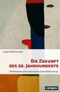 Cover: Die Zukunft des 20. Jahrhunderts - Campus