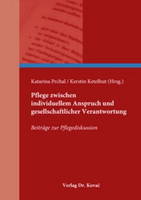 Abbildung von: Pflege zwischen individuellem Anspruch und gesellschaftlicher Verantwortung - Kovac, Dr. Verlag