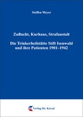 Cover: Zuflucht, Kurhaus, Strafanstalt. Die Trinkerheilst&auml;tte Stift Isenwald und ihre Patienten 1901-1942 - Kovac, Dr. Verlag