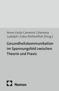 Cover: Gesundheitskommunikation im Spannungsfeld zwischen Theorie und Praxis - Nomos