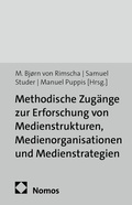 Cover: Methodische Zug&auml;nge zur Erforschung von Medienstrukturen, Medienorganisationen und Medienstrategien - Nomos
