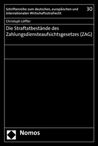 Abbildung von: Die Straftatbestände des Zahlungsdiensteaufsichtsgesetzes (ZAG) - Nomos