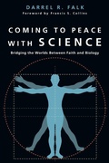 Cover: Coming to Peace with Science - Bridging the Worlds Between Faith and Biology - Inter-Varsity Press,US