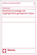 Cover: Rechtliche Grundlagen der Zug&auml;nglichkeit geologischer Daten - Nomos