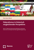 Cover: F&ouml;deralismus in historisch vergleichender Perspektive - Nomos