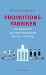 Cover: Promotionsfabriken - Christoph Links Verlag