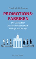 Cover: Promotionsfabriken - Christoph Links Verlag