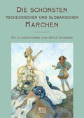 Cover: Die sch&ouml;nsten tschechischen und slowakischen M&auml;rchen - Bild und Heimat Verlag