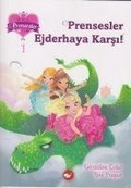 Cover: Bir Iki &Uuml;c Prensesler 01 - Prensesler Ejderhaya Karsi - Beyaz Balina Yayinlari