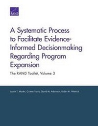 Enlarge image Cover: A Systematic Process to Facilitate Evidence-Informed Decisionmaking Regarding Program Expansion - RAND