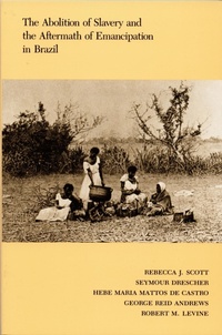 Abbildung von: The Abolition of Slavery and the Aftermath of Emancipation in Brazil - Duke University Press