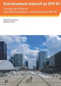 Abbildung von: Entraînement intensif au DFP B1 - Français des Affaires - autoria-verlag