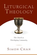 Cover: Liturgical Theology - The Church as Worshiping Community - IVP Academic