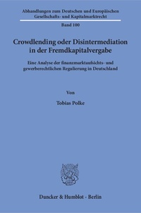 Abbildung von: Crowdlending oder Disintermediation in der Fremdkapitalvergabe. - Duncker & Humblot