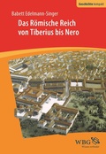 Cover: Das R&ouml;mische Reich von Tiberius bis Nero - wbg Academic in Herder