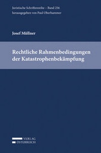 Enlarge image Cover: Rechtliche Rahmenbedingungen der Katastrophenbekämpfung - Verlag Österreich
