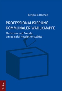 Abbildung von: Professionalisierung kommunaler Wahlkämpfe - Tectum Wissenschaftsverlag