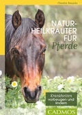 Cover: Naturheilkr&auml;uter f&uuml;r Pferde - Cadmos Verlag