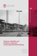 Cover: Theorien, Modelle und Probleme regionaler Literaturgeschichtsschreibung - Klartext