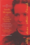 Cover: The Correspondence of Sarah Morgan and Francis Warrington Dawson, with Selected Editorials Written by Sarah Morgan for the Charleston News and Courier - University of Georgia Press