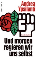 Cover: Und morgen regieren wir uns selbst ... - Westend