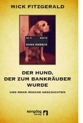 Cover: Der Hund, der zum Bankr&auml;uber wurde - Songdog Verlag