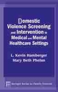 Cover: Domestic Violence Screening and Intervention in Medical and Mental Healthcare Settings - Springer Publishing Company