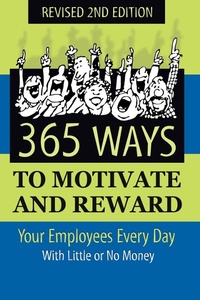 Abbildung von: 365 Ways to Motivate and Reward Your Employees Every Day - Atlantic Publishing Group Inc.