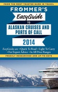 Cover: Frommer's EasyGuide to Alaskan Cruises and Ports of Call 2014 - Frommermedia