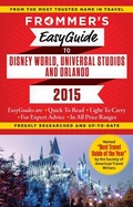 Cover: Frommer's EasyGuide to Disney World, Universal and Orlando 2015 - Frommermedia