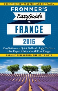 Abbildung von: Frommer's EasyGuide to France 2015 - Frommermedia