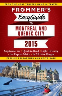 Abbildung von: Frommer's EasyGuide to Montreal and Quebec City 2015 - Frommermedia