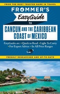 Cover: Frommer's EasyGuide to Cancun and the Caribbean Coast of Mexico - Frommermedia